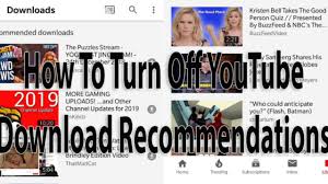 How To Turn Off Youtube Video Download Recommendations