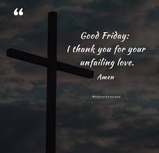 #197 (f) i love the lord. 120 Good Friday Quotes Wishes Messages With Images 2021