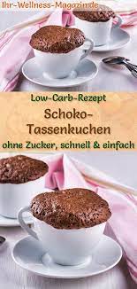 low carb schoko tassenkuchen einfaches mug cake rezept ohne zucker carb einfaches mugcakerezept ohne schokota food and drink pudding desserts desserts