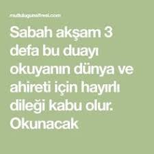 Sabah Aksam 3 Defa Bu Duayi Okuyanin Dunya Ve Ahireti Icin Hayirli Dilegi Kabu Olur Okunacak Math Islam Math Equations