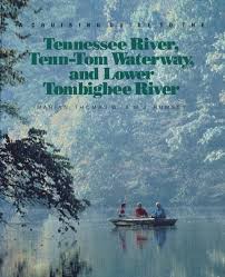 A Cruising Guide To The Tennessee River Tenn Tom Waterway