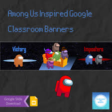 Among Us Inspired Google Classroom Headers Banners In 2021 Classroom Banner Google Classroom Classroom