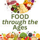 Food through the Ages