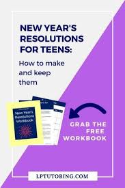 How Teens Can Make And Keep New Year S Resolutions Teaching Teens New Years Resolution Education Bloggers
