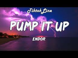 Endor Pump It Up Lyrics Youtube Pump It Up Endor Lyrics