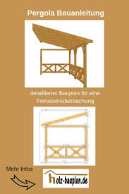 Terrassenuberdachung Holz Selber Bauen Holz Bauplan Sofort Down Terrassenuberdachung Holz Selber Bauen Terrassenuberdachung Selber Bauen Pergola Selber Bauen
