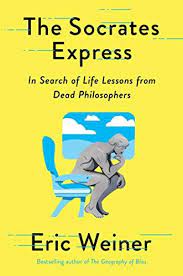 The Socrates Express In Search Of Life Lessons From Dead Philosophers In 2021 Books To Read Socrates Life Lessons
