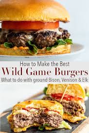 4 Best Wild Game Burger Recipes Miss Allie S Kitchen Ground Venison Recipes Deer Burger Recipes Deer Meat Recipes