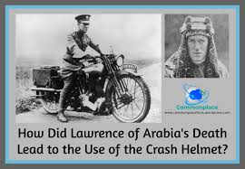 How Lawrence of Arabia's Death Lead to the Use of the Crash Helmet ...