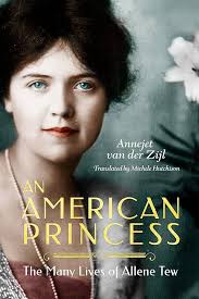 Amazon.com: An American Princess: The Many Lives of Allene Tew:  9781503951839: van der Zijl, Annejet, Hutchison, Michele: Books