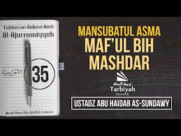 .bab mansubatil asma i kitab jurumiyah jurumiyah sunda mp3 размером 2.65 cлушайте онлайн и cкачивайте песню mutola ah kitab jurumiyah bahasa sunda tasrifan fiil tsulasi majid warna tsalis bab ka 1 tasrifan qiyasan kitab kuning ilmu. Mansubatul Asma Maf Ul Bih Mashdar Penjelasan Al Ajurumiyyah 35 Youtube