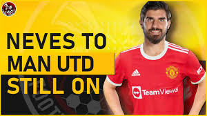 Aug 2, 2021 #1,098 hammondo full member. Ruben Neves To Manchester United On Man United News Youtube