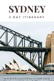 How To Spend 5 Days In Sydney Frugal Frolicker Sydney Itinerary 5 Days Australia Tourism Australia Itinerary Oceania Travel