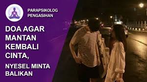 Doa balikan sama mantan dalam 7 hari. Doa Agar Mantan Kembali Cinta Menyesal Dan Minta Balikan By Parapsikolog Pengasihan