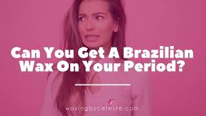 The pain factor and price are the first few that come to mind. Can You Get A Brazilian Wax On Your Period The Truth Is Revealed