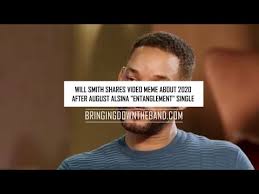 Se você gosta de will smith meme, acho que vai adorar estas ideias. Will Smith Memes Himself About 2020 After August Alsina Entanglement Single Youtube