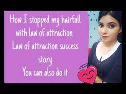 The law of attraction is the most powerful law in the universe. How To Stop Hair Fall All Hair Problems With Law Of Attraction Visualization Success Story Youtube