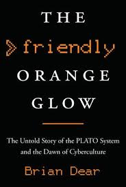 The Friendly Orange Glow By Brian Dear 9781101973639 Penguinrandomhouse Com Books Ebooks Computer History Ebook