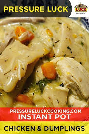 Instant Pot Chicken Dumplings Pressure Luck Cooking Recipe Instant Pot Dinner Recipes Chicken And Dumplings Instant Pot Recipes