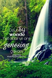 Deur Sy Wonde Het Daar Vir Ons Genesing Gekom Wonde Genesing God Here Vader Jesus Jesuschristus Liefdevirjesuschristus Jesus My Jesus Outdoor
