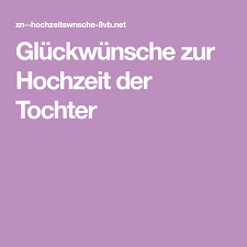 So bekommt die mutter des bräutigams mit der hochzeit eine wunderschöne schwiegertochter und leibliche tochter in einem. Gluckwunsche Zur Hochzeit Der Tochter Gluckwunsche Hochzeit Mutter Tochter Hochzeit Tochter