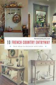 Best Ideas To Decorate Your French Country Entryway Table Vintage Rustic With Images Country Entryway French Country Decor