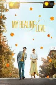 Watch Online My Healing Love With English Subs Free Download Available In Various Formats High Quality Streaming Avai Korean Drama Eng Sub Korean Drama Drama