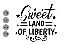 Free Free 308 Sweet Land Of Liberty Svg SVG PNG EPS DXF File