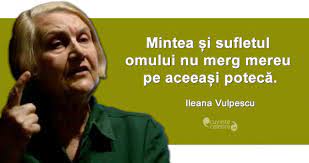 Autoarea romanului „arta conversației este plânsă de colegi. Minte È™i Suflet Citat De Ileana Vulpescu