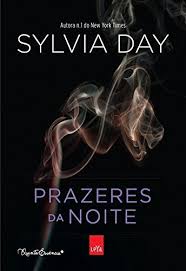 Baixar O Livro Ebook Prazeres Da Noite Em Pdf Epub Mobi E Outros Formatos Baixar Livros On Line E No 99 Sylvia Day Livros De Romance Livros Em Pdf Romance