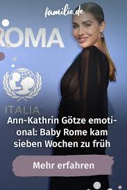 Ann Kathrin Gotze Ganz Emotional Baby Rome Kam Sieben Wochen Zu Fruh In 2020 Familienleben Baby News Susse Fotos