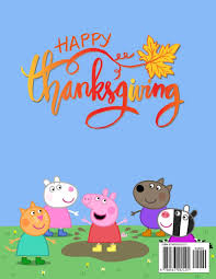 Another preferred line of coloring pages for kids is the one with barbie, the ideal doll, wanted by every little … Peppa Pig Thanksgiving Coloring Book Great Thanksgiving Gift For Anyone With Giant Pages M Phoebe 9798563582125 Amazon Com Books