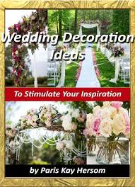 Pretty simple to create, and able to add your own touch!. Wedding Decoration Ideas Wedding Planning On A Budget Cheap Wedding Decorating Ideas Diy Outdoor Or Indoor Wedding Book Kindle Edition By Hersom Paris Kay Crafts Hobbies Home Kindle Ebooks