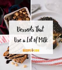 Your child must avoid all foods and drinks that contain cow's milk, egg, wheat and nuts. 15 Dessert Recipes That Use A Lot Of Milk Recipelion Com