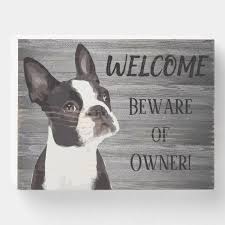 Funny Boston Terrier Welcome Cute Dog Wooden Box Sign Zazzle Com In 2020 Boston Terrier Funny Funny Dog Signs Cute Dogs