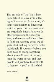 The Attitude Of That S Just How I Am Reflection Quotes Wise Quotes Words Quotes