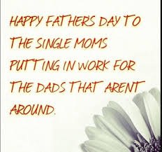 Father S Day For Moms Quotes Fathers Day Quotes For Moms Happy Mothers Day Dad Single Mom Playing Happy Father Day Quotes Fathers Day Quotes Single Mom Quotes