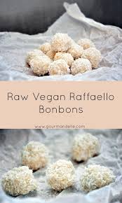 Recipe For Raw Vegan Raffaello Bonbons With Coconut And Almonds Delicious Is An Understatement Can You Believe Raw Vegan Desserts Raw Desserts Vegan Snacks