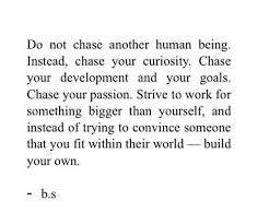 You Had My Curiosity But Now You Have My Attention Meaning Don T Chase Another Human Being Chase Your Curiosity Don T Try And Convince Someone That You Fit Within Their W Words Quotes Life Quotes Inspirational Quotes
