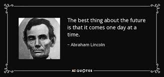Uncertainty teaches resilience, and resilience gives me the awareness i need to become my best self. Top 25 One Day At A Time Quotes Of 128 A Z Quotes