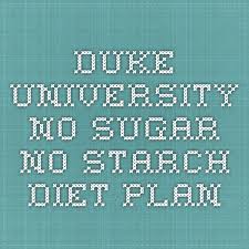 duke university no sugar no starch diet plan starch free