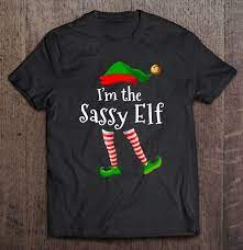 It includes funny christmas shirts for. I M The Sassy Elf Shirt Matching Christmas