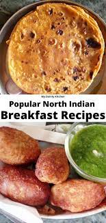 14 North Indian Breakfast Recipes My Dainty Kitchen Indian Breakfast Breakfast Recipes Breakfast Recipes Indian