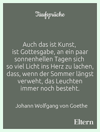 Die Schonsten Taufspruche Zitate Beruhmter Dichter Und Autoren Zitate Goethe Zitate Spruche Zur Geburt