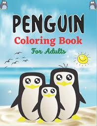 Jpg source use the download button to view the full image of adult coloring pages penguin printable, and download it for your computer. Penguin Coloring Book For Adults An Adults Coloring Book With Penguin Designs For Relieving Stress Relaxation Best Gifts For Friends And Family Point Srjr Press 9798573328171 Amazon Com Books