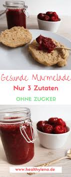 Marmelade Ohne Zucker Selber Machen Tolles Rezept Marmelade Ohne Zucker Marmelade 3 Zutaten