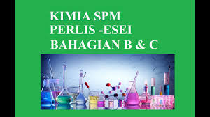 Kimia Esei Perlis Percubaan Spm 2021 Bah B Dan C Youtube