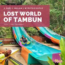 Lost world of tambun is malaysia's premiere action and adventure family holiday destination. Pakej Lost World Of Tambun Ipoh Perak Kami
