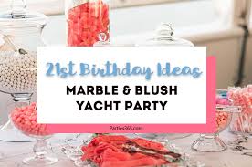 Get creative with birthday party activities to make the excess room make sense to guests. 21st Birthday Party Marble And Blush Yacht Party Parties365 Party Ideas Party Supplies Party Decor