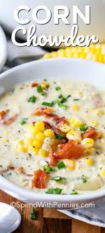 This Creamy Corn Chowder Is Made With Crumbled Bacon Potatoes Heavy Cream And Chicken Broth My Family Th Easy Corn Chowder Corn Chowder Corn Chowder Recipe